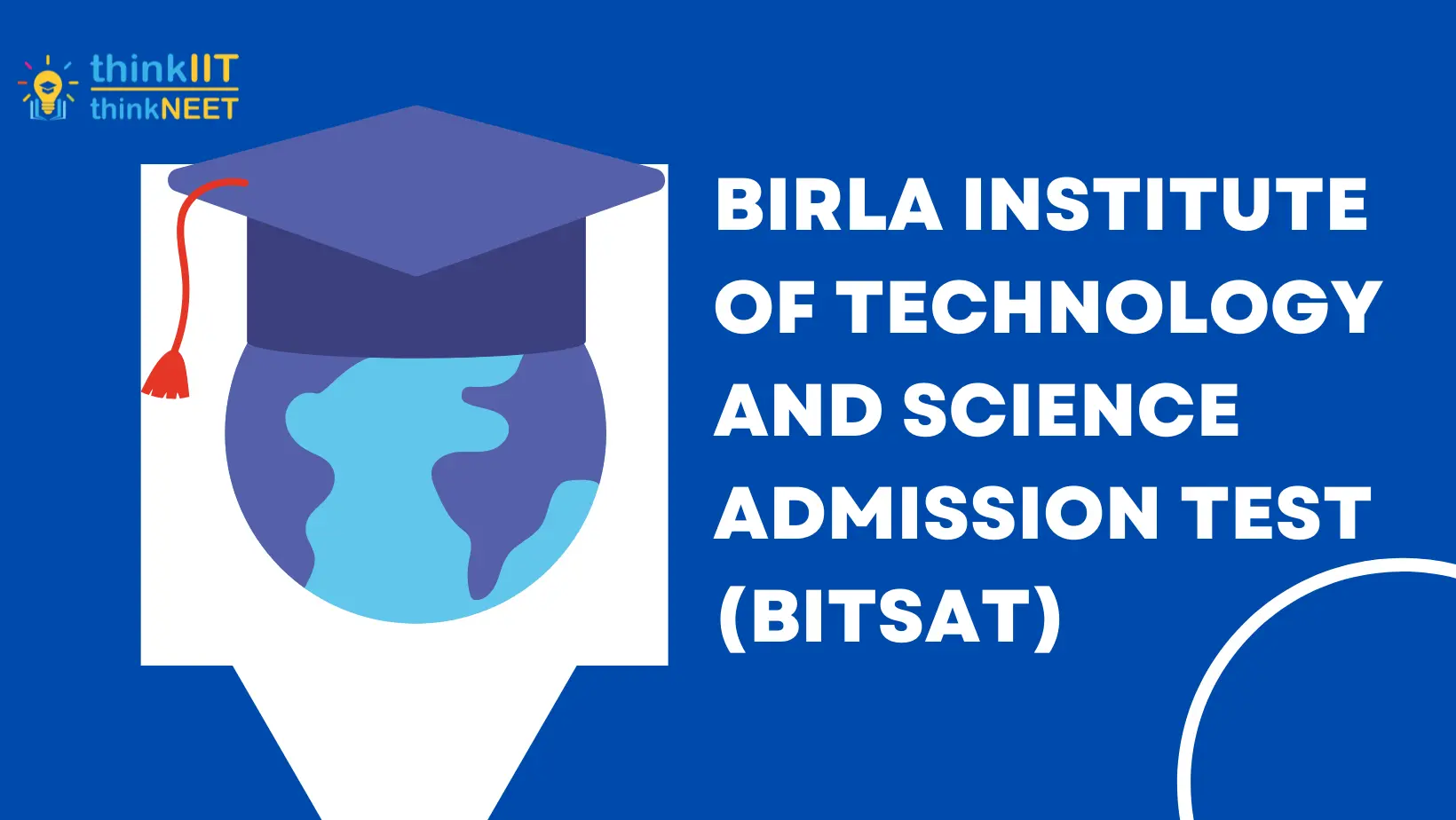 Birla Institute of Technology and Science Admission Test (BITSAT)